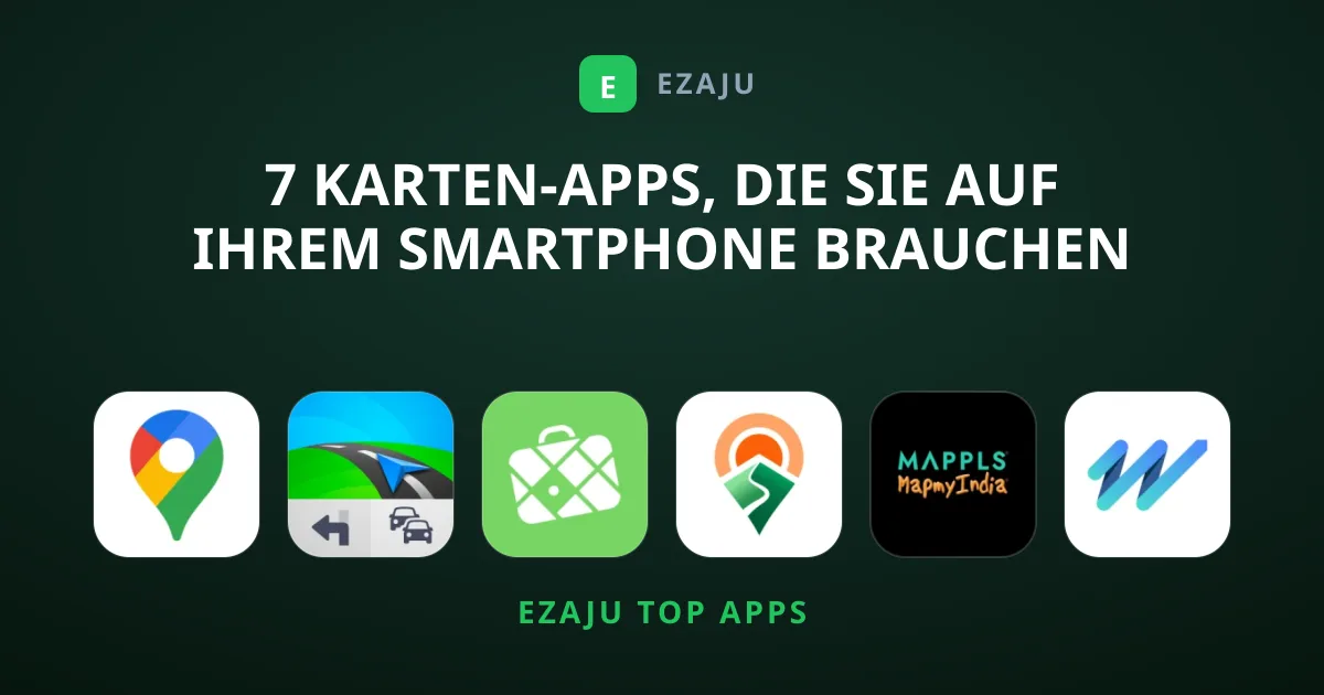 7 Karten-Apps, die Sie auf Ihrem Smartphone brauchen